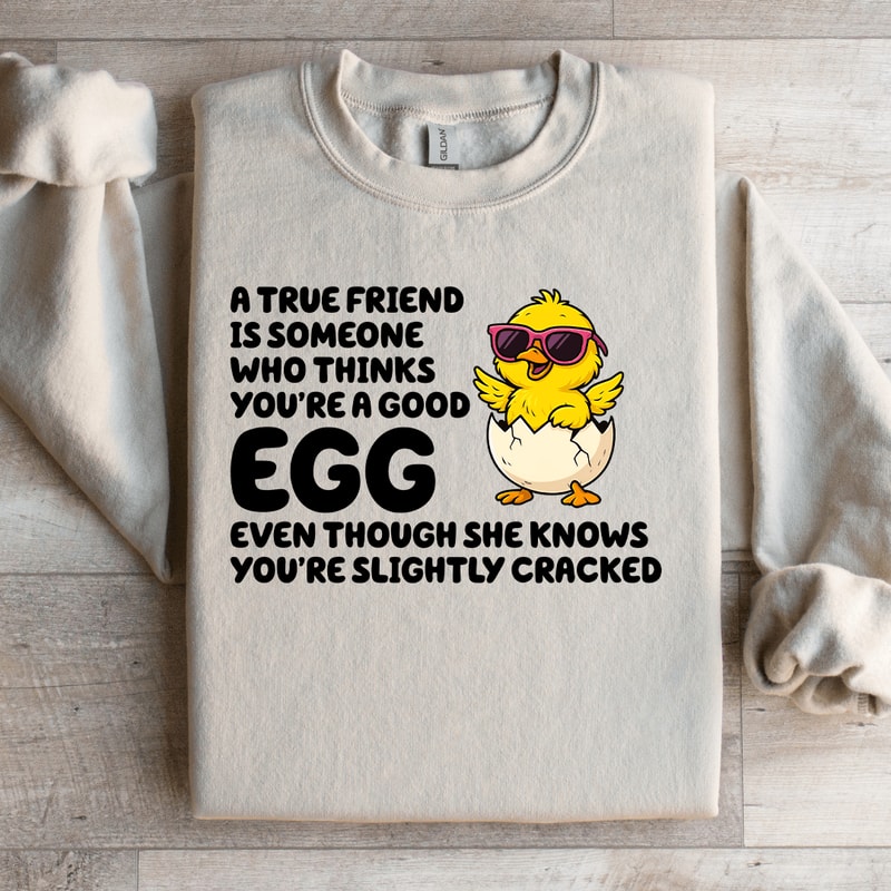 A True Friend Is Someone Sweatshirt 3