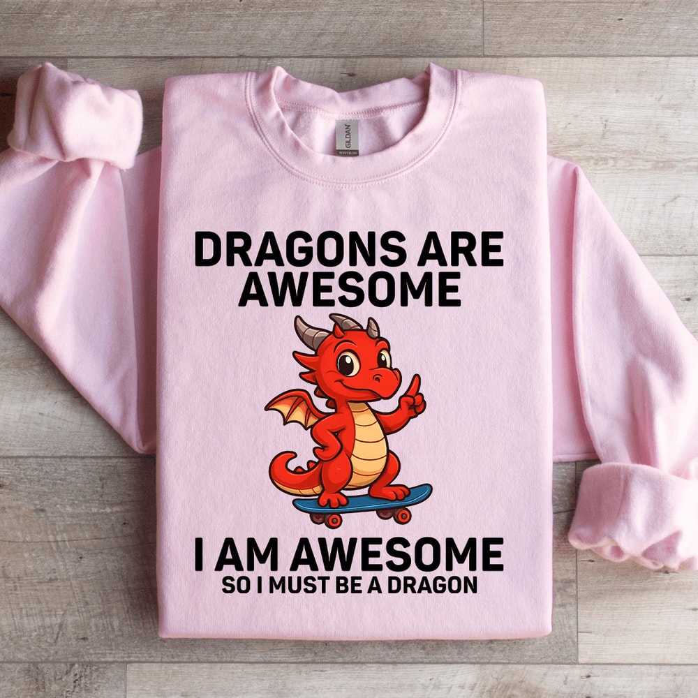 Dragons Are Awesome Sweatshirt 1