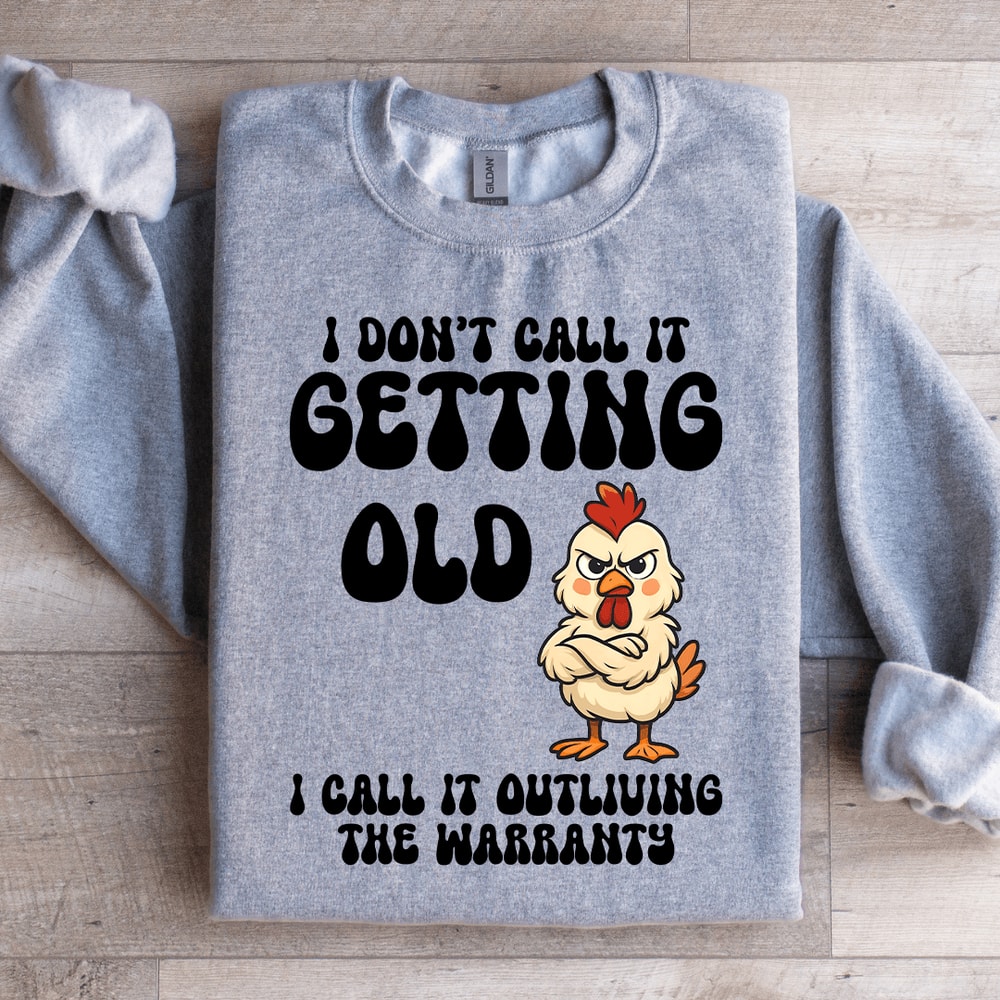 I Dont Call It Getting Old Sweatshirt 2