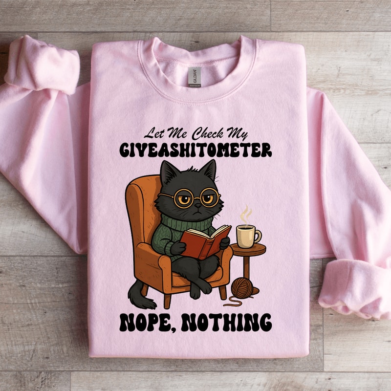 Let Me Check My Giveashitometer Sweatshirt 2