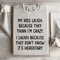 My Kids Lough Because They Think Im Crazy Sweatshirt 2