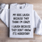 My Kids Lough Because They Think Im Crazy Sweatshirt 3