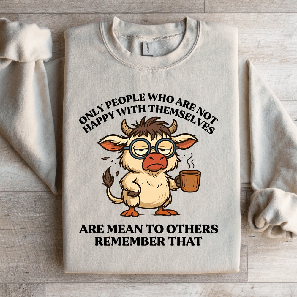 Only People Who Are Not Happy Sweatshirt 2