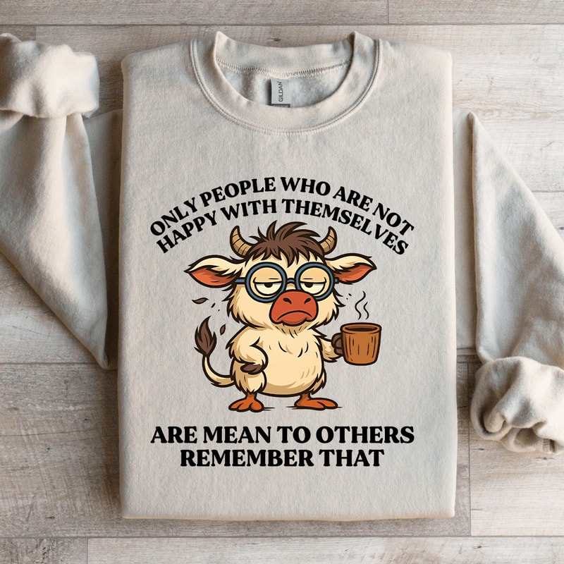 Only People Who Are Not Happy Sweatshirt 2