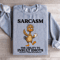 Sarcasm The Ability To Insult Sweatshirt 3