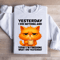 Yesterday I Did Nothing Sweatshirt 1
