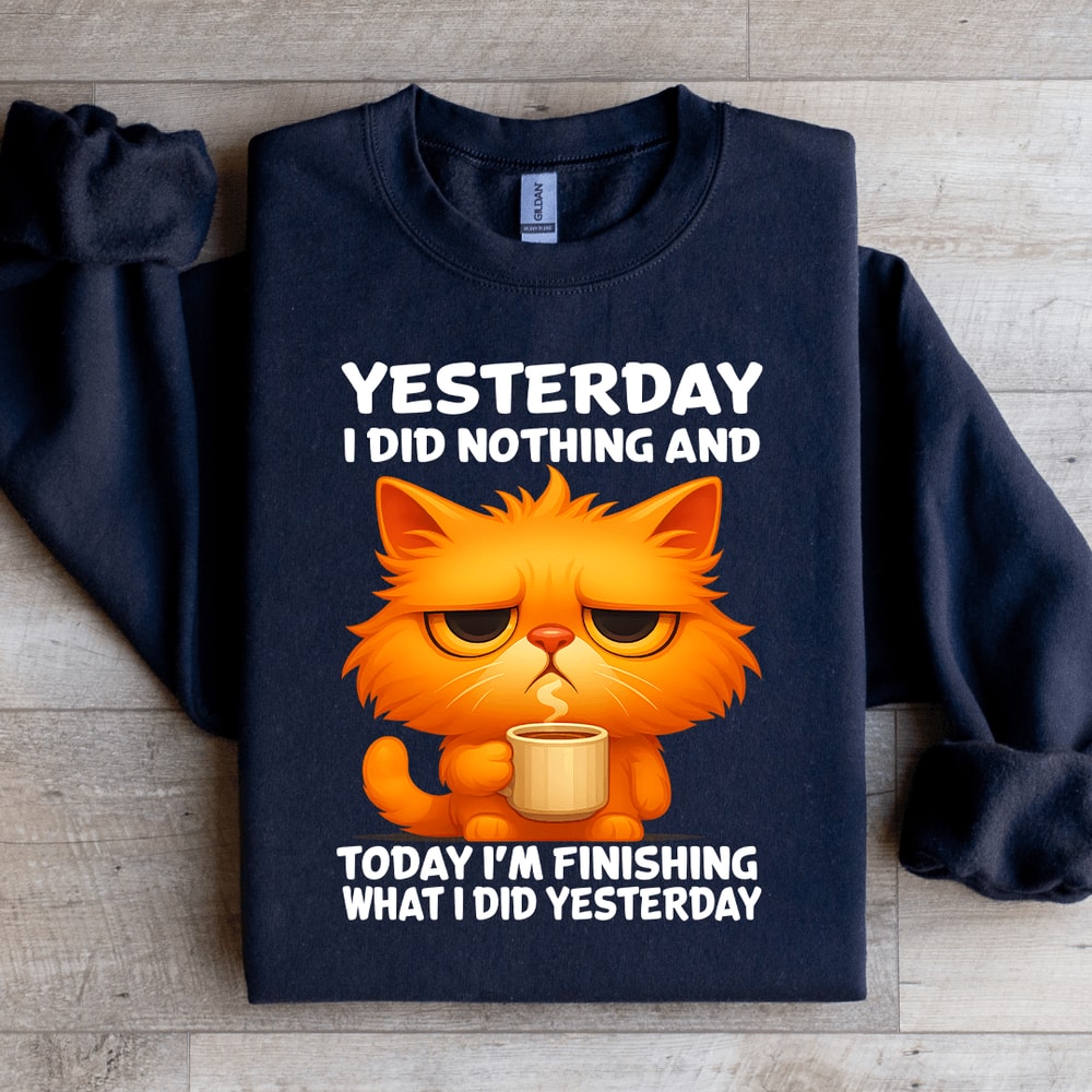 Yesterday I Did Nothing Sweatshirt 2