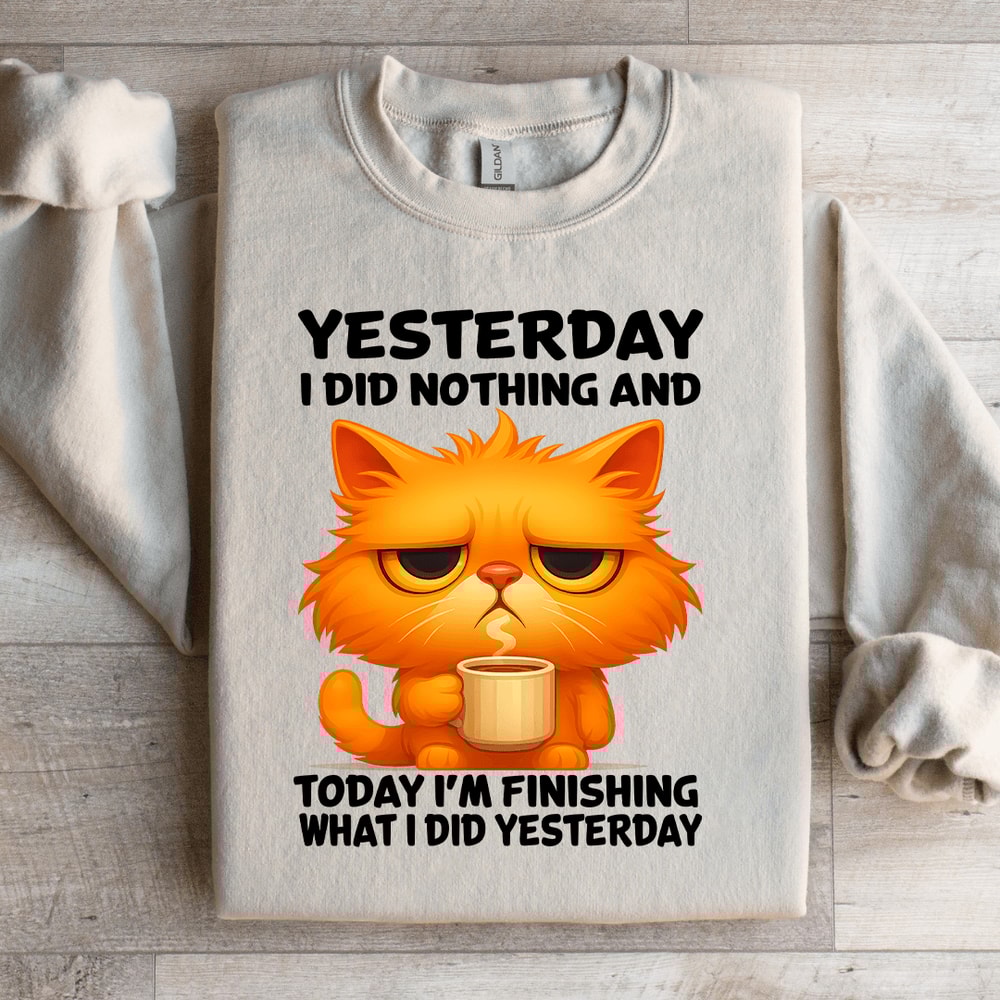 Yesterday I Did Nothing Sweatshirt 0