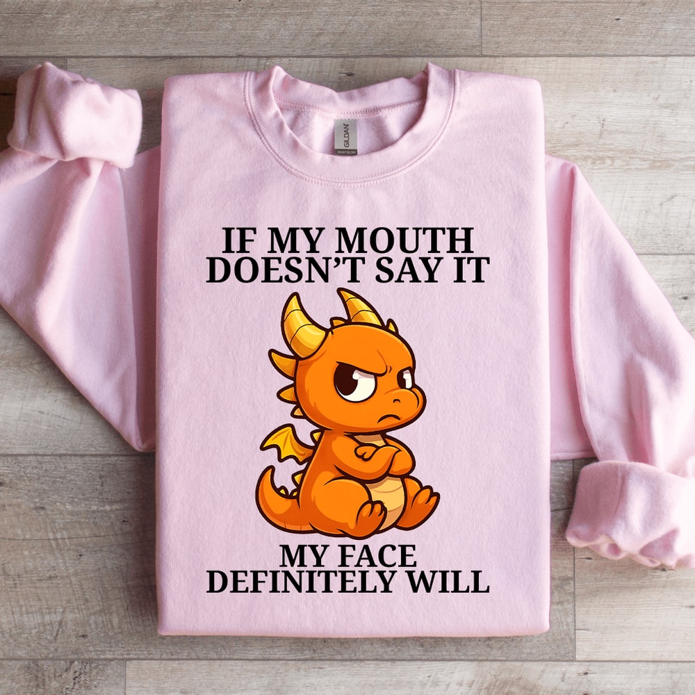 If My Mouth Doesnt Say It Sweatshirt 2