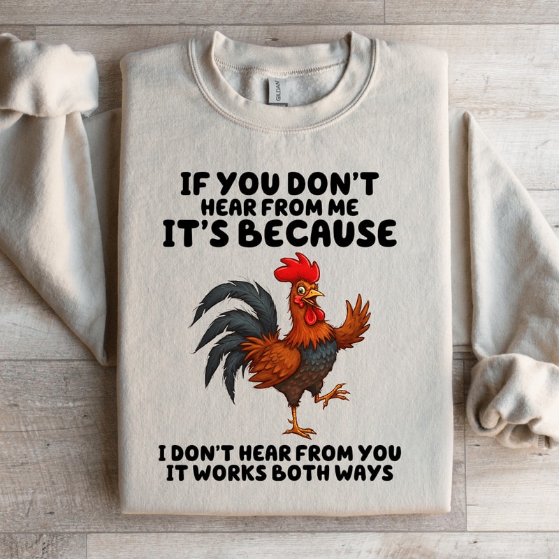 If You Dont Hear From Me Sweatshirt 2