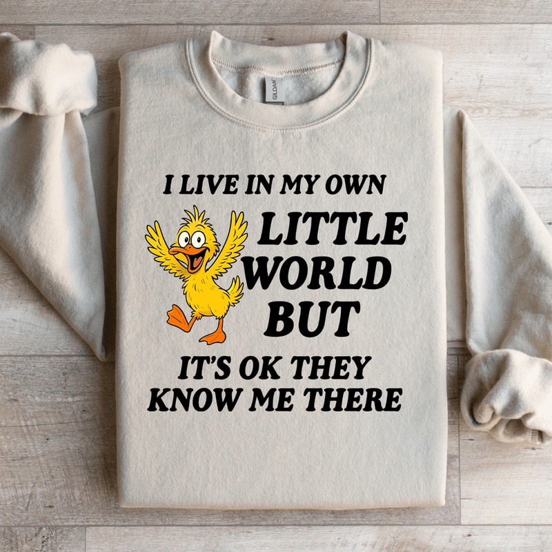 I Live In My Own Little World Sweatshirt 2