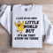 I Live In My Own Little World Sweatshirt 3