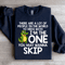 There Are A Lot Of People In The World Sweatshirt 4