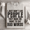 I Just Dont Like People Sweatshirt 0