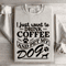 I Just Want To Drink Coffee Sweatshirt 1