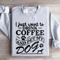 I Just Want To Drink Coffee Sweatshirt 0