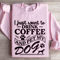 I Just Want To Drink Coffee Sweatshirt 4