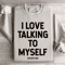 I Love Talking To Myself Sweatshirt 1