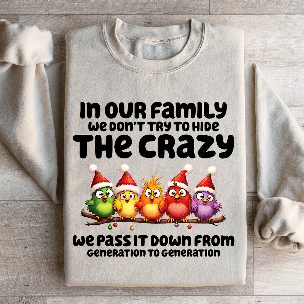 In Our Family We Dont Try To Hide Sweatshirt 1