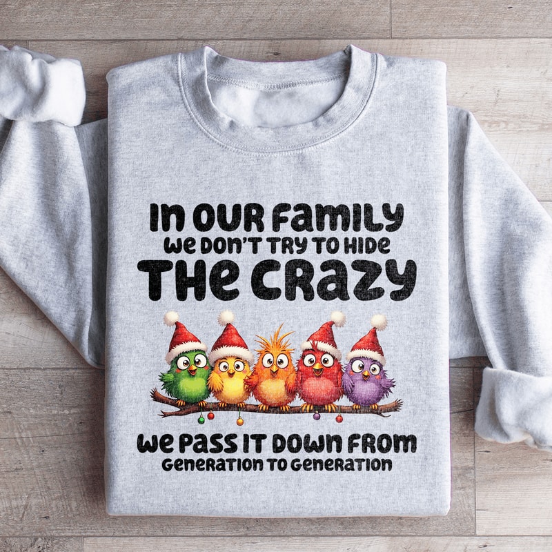In Our Family We Dont Try To Hide Sweatshirt 2