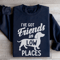 Ive Got Friends In Low Places Sweatshirt 2