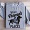 Ive Got Friends In Low Places Sweatshirt 3