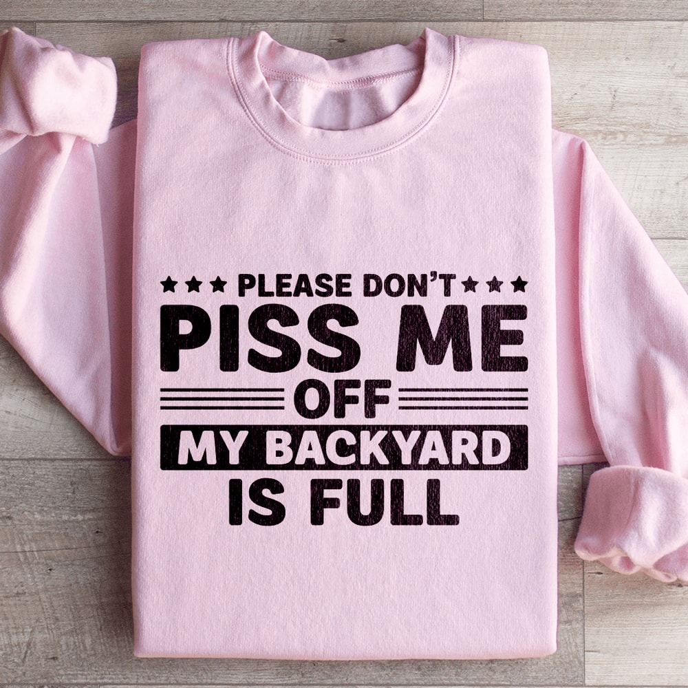 Please Dont Piss Me Sweatshirt 4