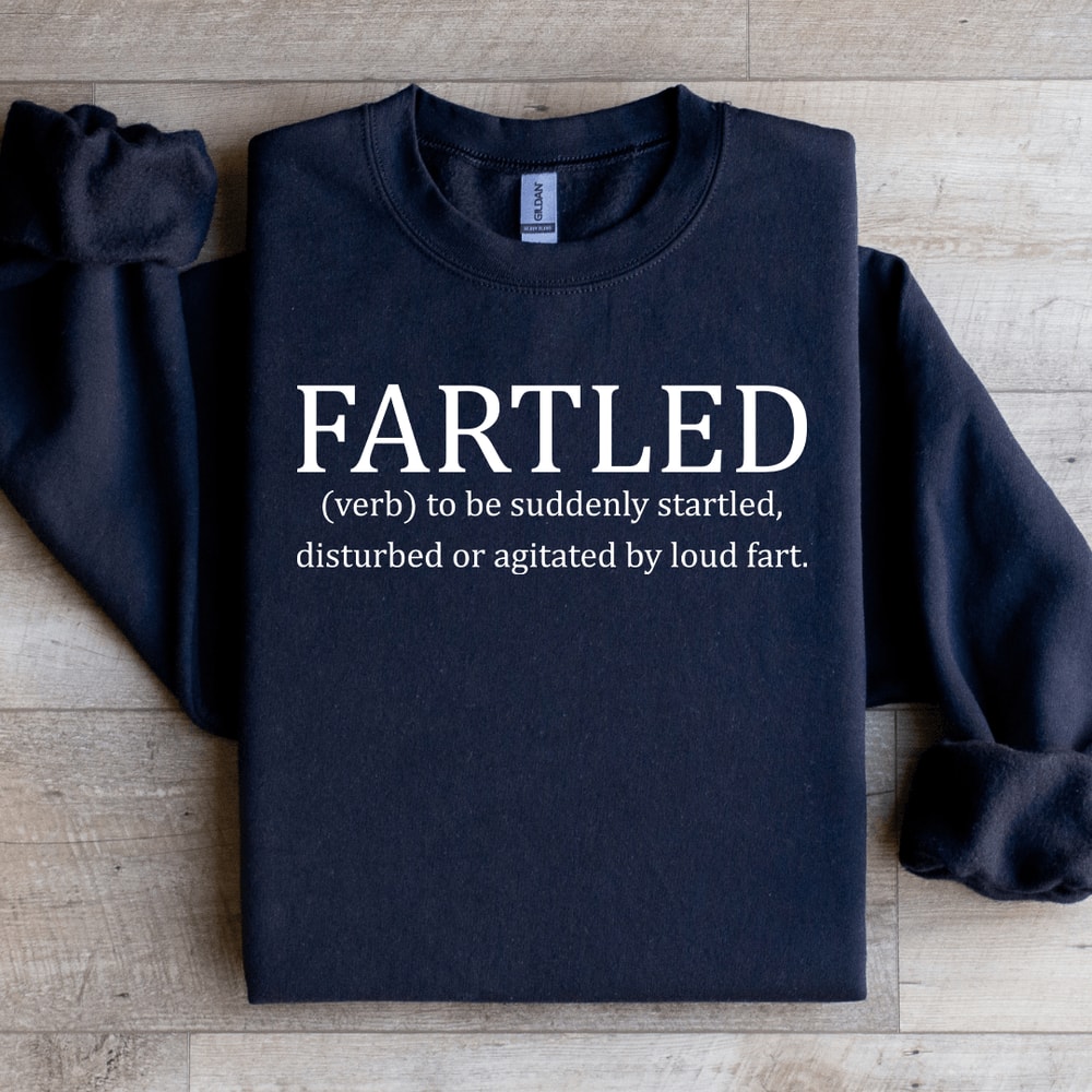 Fartled To Be Suddenly Startled Sweatshirt 4