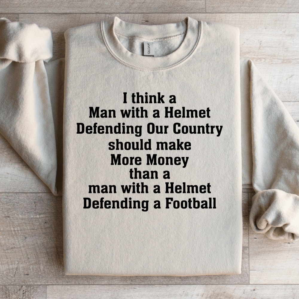 I Think A Man With A Helmet Sweatshirt 3