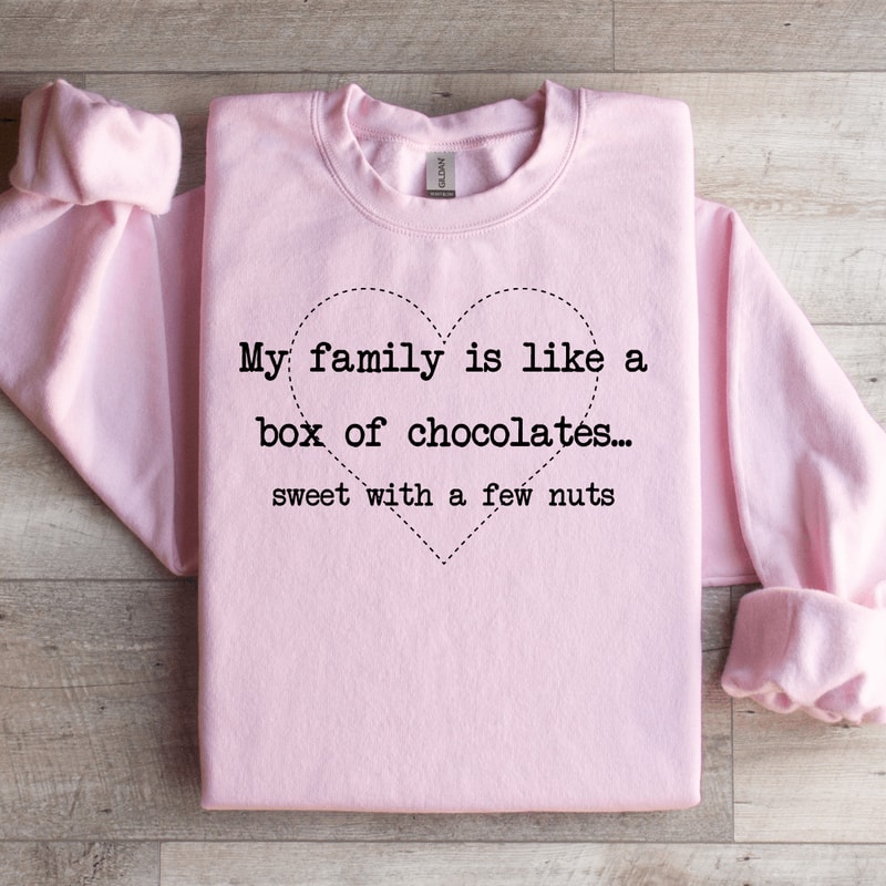 My Family Is Like A Box Of Chocolates Sweatshirt 0