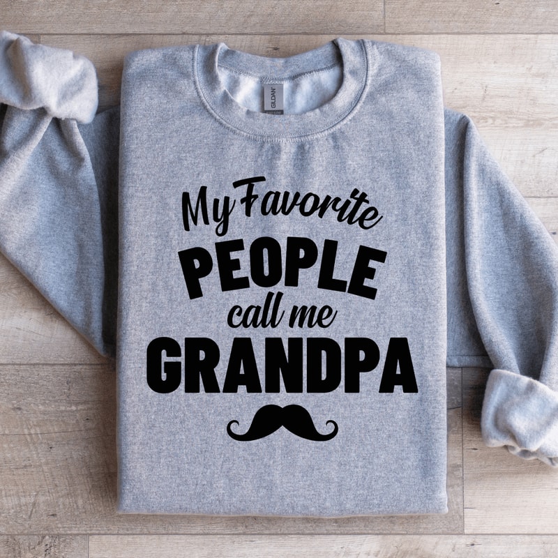 My Favorite People Call Me Grandpa Sweatshirt 1