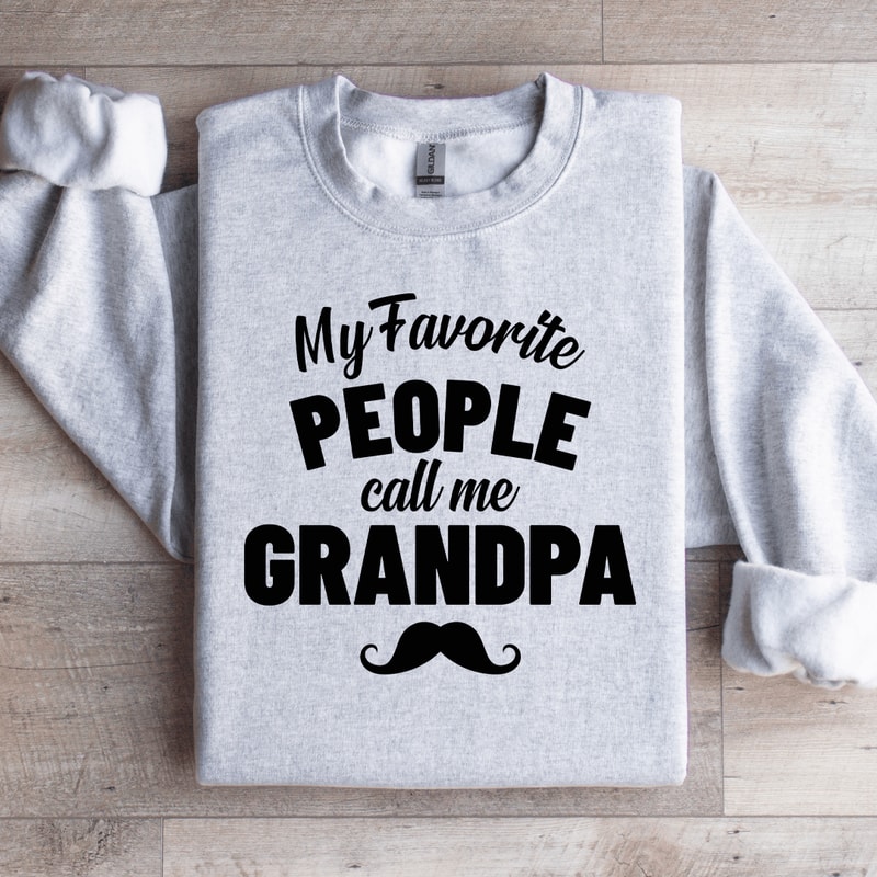 My Favorite People Call Me Grandpa Sweatshirt 4