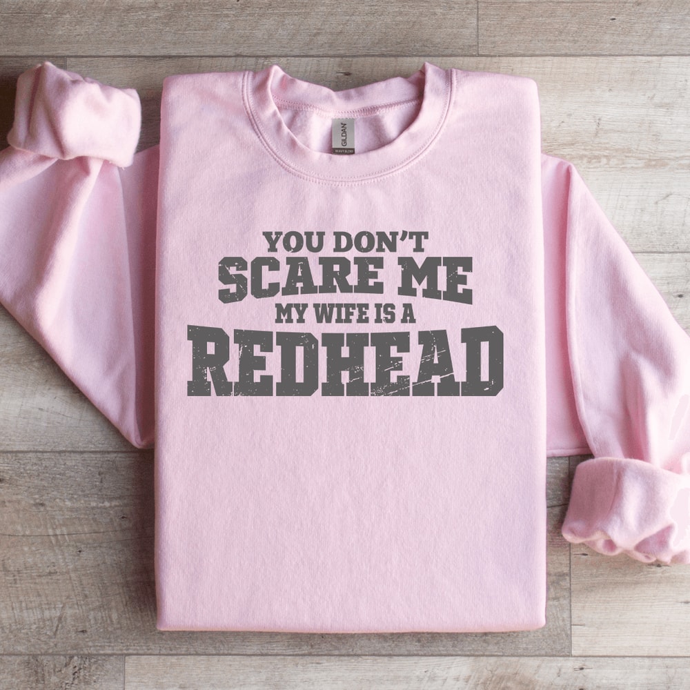 You Dont Scare Me Sweatshirt 0