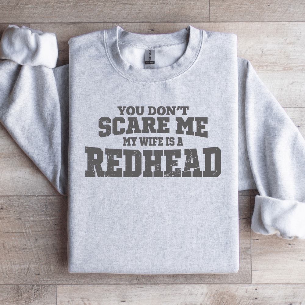 You Dont Scare Me Sweatshirt 3