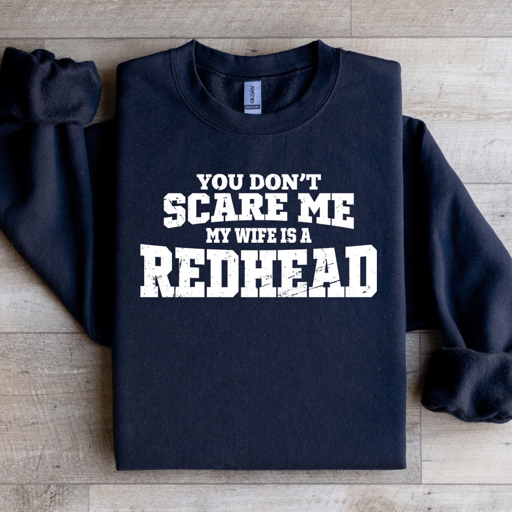 You Dont Scare Me Sweatshirt 4