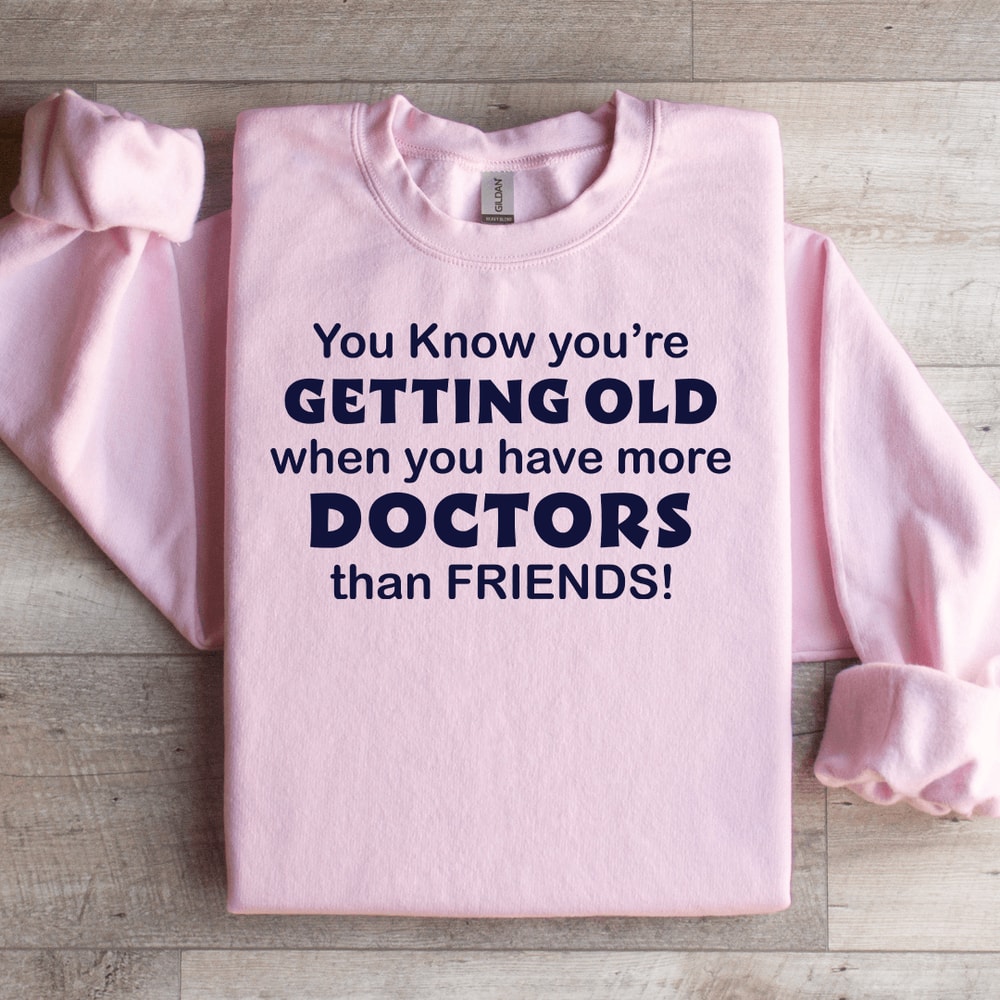 You Know Youre Getting Old Sweatshirt 2