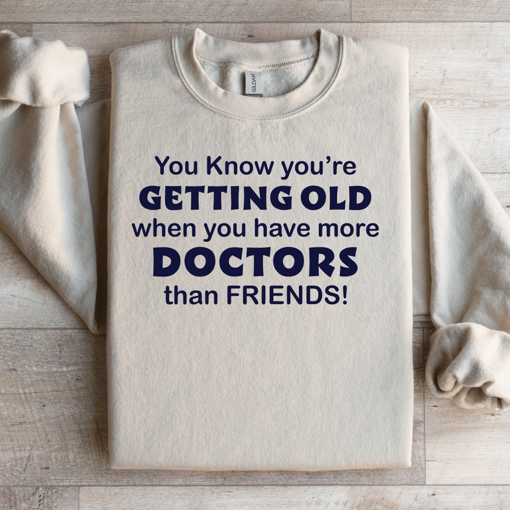You Know Youre Getting Old Sweatshirt 3