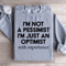 Im Not A Pessimist Sweatshirt 0