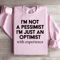 Im Not A Pessimist Sweatshirt 1