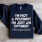 Im Not A Pessimist Sweatshirt 4