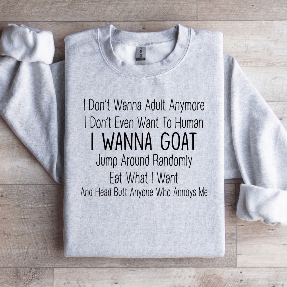 I Dont Wanna Adult Anymore Sweatshirt 4