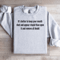 Its Better To Keep Your Mouth Shut Sweatshirt 0