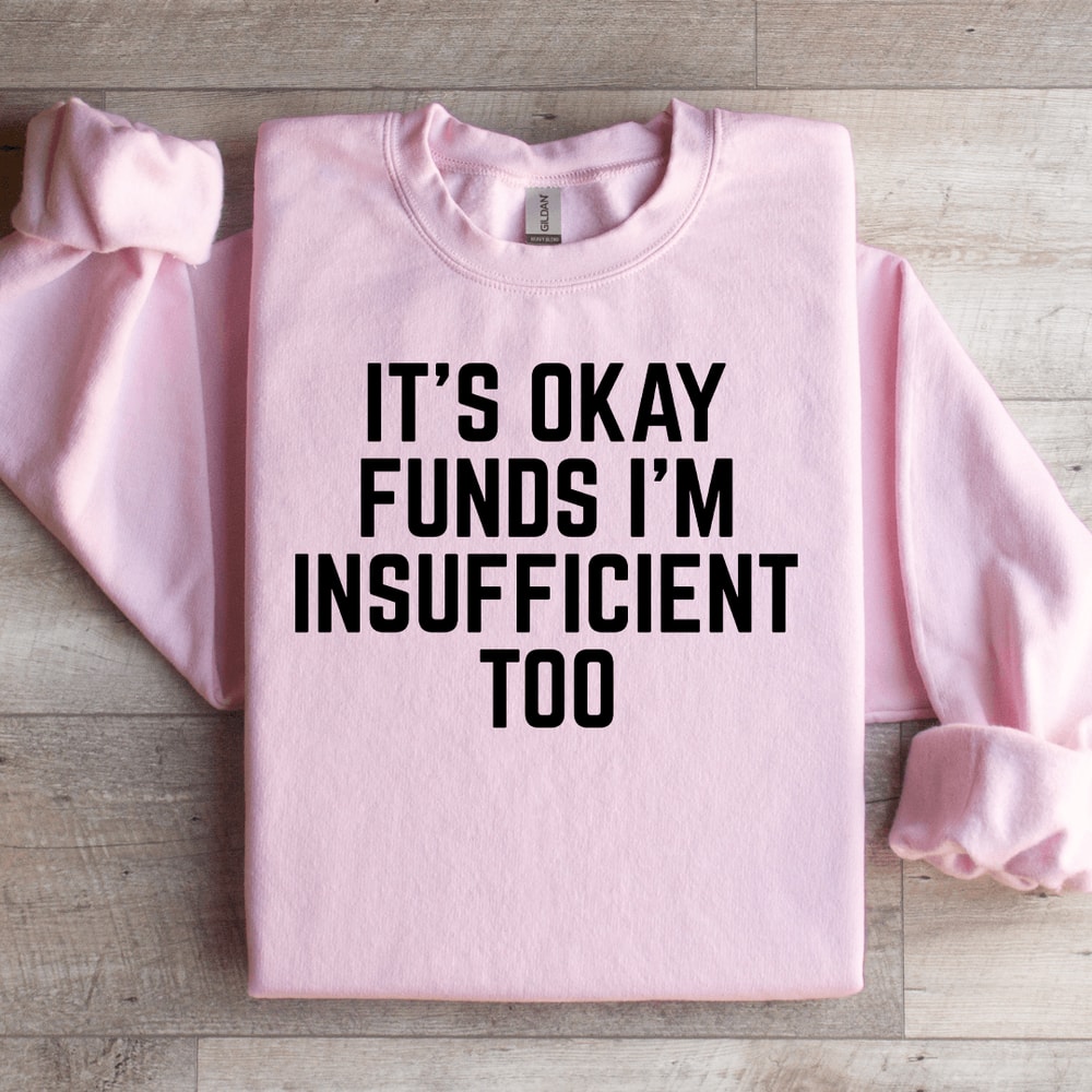 Its Okay Funds Sweatshirt 2
