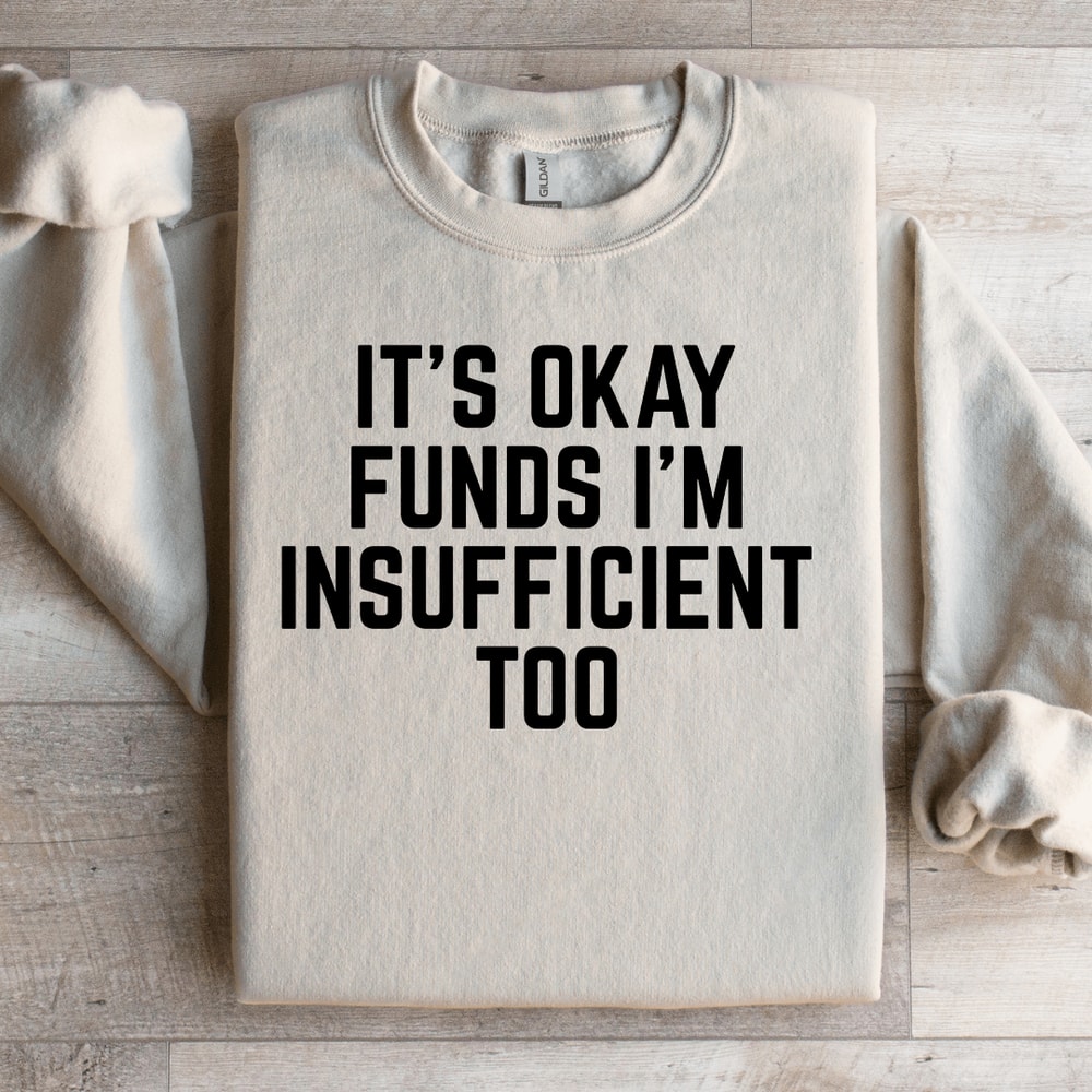 Its Okay Funds Sweatshirt 3