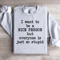 I Want To Be A Nice Person Sweatshirt 4