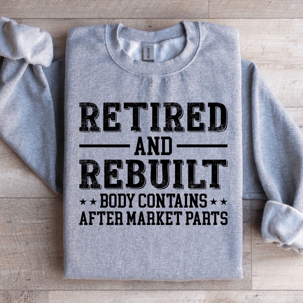 Retired And Rebuilt Body Contains Sweatshirt 2