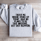 Trust Me When I Woke Up Today Sweatshirt 2