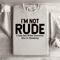 Im Not Rude I Just Say What Everyone Else Is Thinking Sweatshirt 3