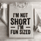 Im Not Short Im Fun Sized Sweatshirt 2