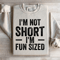 Im Not Short Im Fun Sized Sweatshirt 2